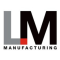 LM manufaturing
